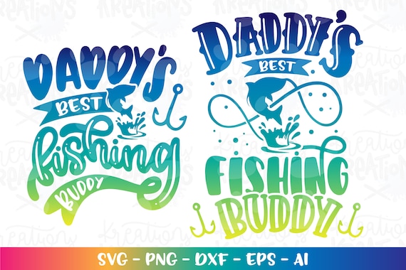 Daddy's Best Fishing Buddy SVG fishing svg Kids boy girl gift idea print  cut file Cricut Silhouette Instant Download vector SVG png eps dxf