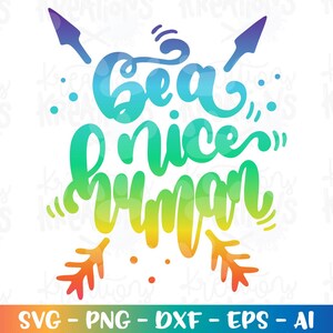 Kindness Rocks SVG Be a nice Human SVG Kindness quote sayings print iron on cut file Cricut Download vector SVG png Sublimation image 4