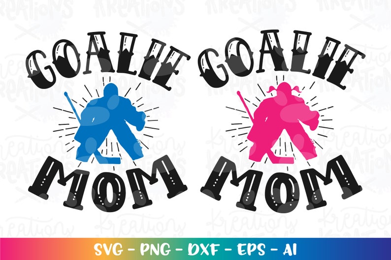 May include: Two black and white graphic designs with the text "Goalie Mom" in a stylized font. The designs feature a silhouette of a hockey player in a goalie stance, one in blue and one in pink.