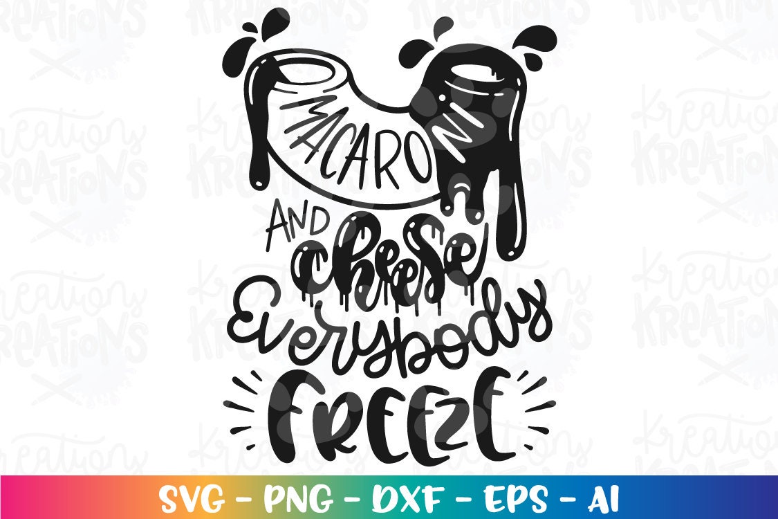Macaroni and Cheese Everybody Freeze Svg Hand Lettered Svg Etsy UK