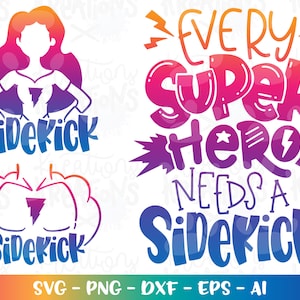 Every superhero needs a sidekick SVG girl boy superhero newborn baby svg print cut files Cricut Silhouette Download vector SVG png eps dxf