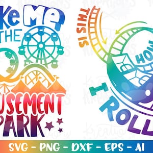 This is how I roll SVG Roller Coaster Theme Park Rides Take me to the Amusement Park print iron on cut files Cricut Download png Sublimation