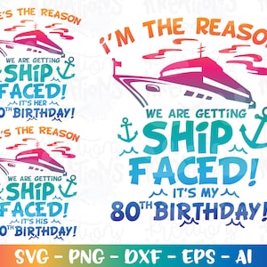 Ship Faced Birthday svg Customize 80th birthday gift svg cruise ship theme svg cut file silhouette cricut studio Download vector png dxf