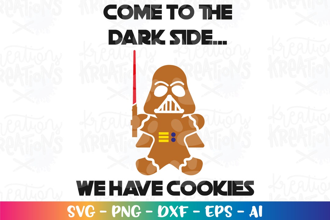 Come to the Dark Side We Have Cookies SVG Funny Geek Parody Cookies Iron Printable Cut Files