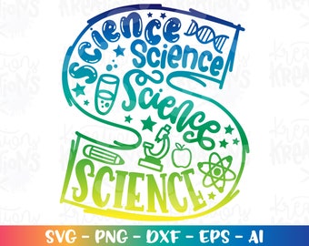 May include: A colorful graphic design of the word "Science" repeated multiple times in a rainbow gradient. The design includes a beaker, a pencil, a microscope, an apple, and an atom. The text at the bottom reads "SVG - PNG - DXF - EPS - AI".
