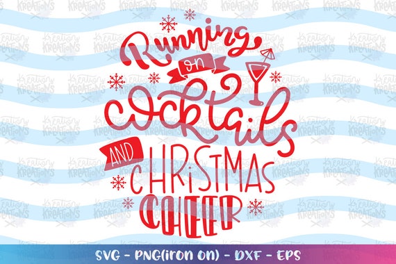 Running On Cocktails And Christmas Cheer Svg Christmas Mom Etsy