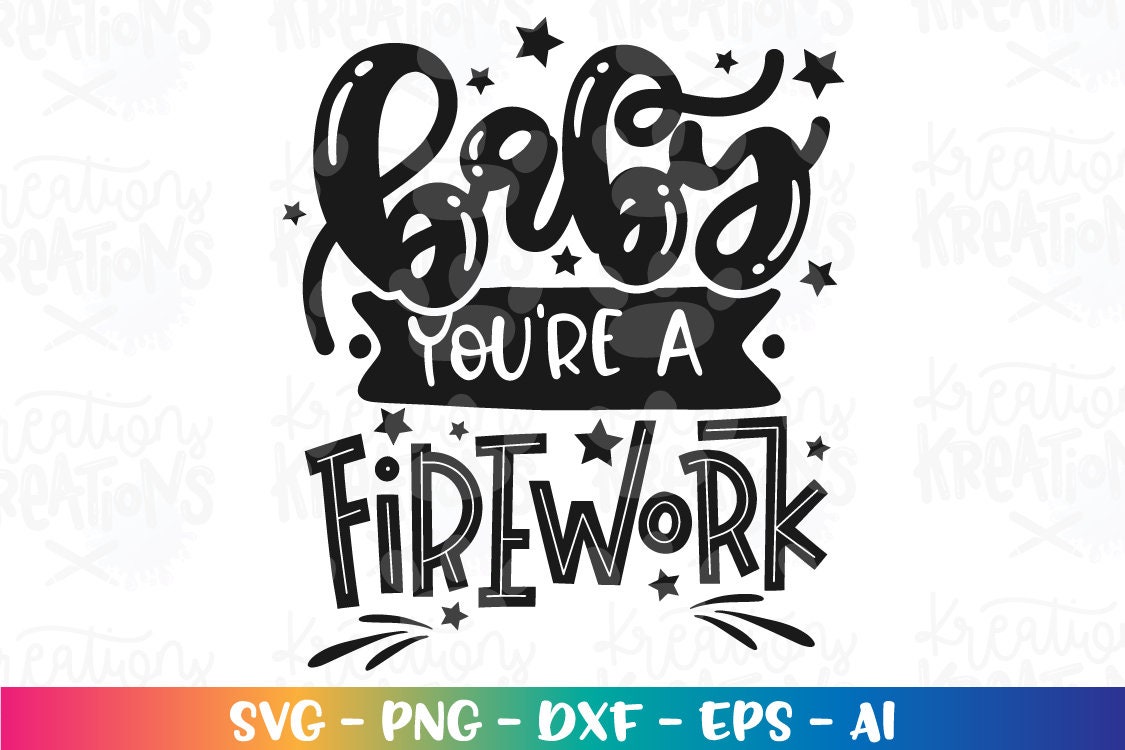 Baby You're a Firework Svg Cute Fireworks Decal Print Etsy
