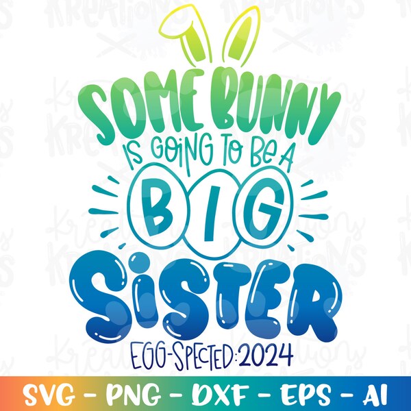 Some bunny is going to be a Big Sister svg Newborn quote SVG Pregnant svg Happy easter print cut file iron on Cricut Silhouette Download