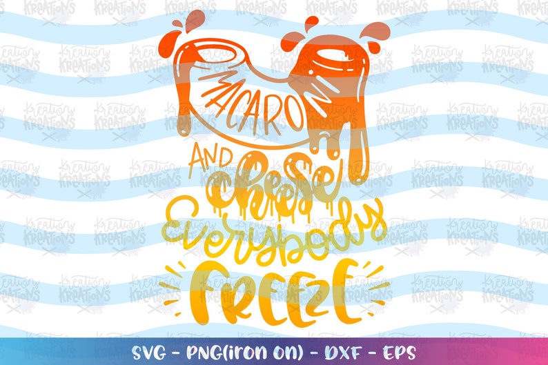 Macaroni and Cheese everybody freeze svg hand lettered svg Etsy