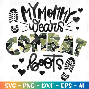 Mijn moeder draagt gevechtslaarzen svg Patriot's Day Memorial Day svg Moederdag SVG Veteranendag militaire dag cadeau gesneden bestand Cricut silhouet