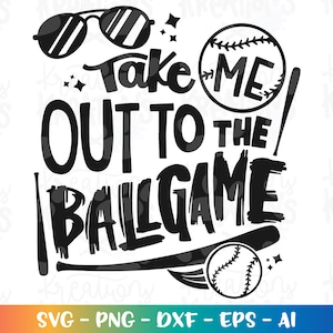 Take me out to the Ball Game svg Baseball svg hand lettered svg hand drawn print cut File Cricut Silhouette Cameo Vector SVG EPS dxf PNG