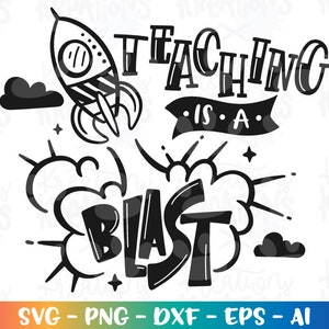 La enseñanza es un BLAST SVG Profesor enseñando citas Enseñar Rocket Space imprimir hierro en archivos cortados Cricut Silhouette SVG png dxf
