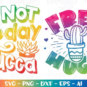 No hoy Succa Svg Abrazos gratis Plantas suculentas Lindo Cactus citas divertidas clipart imprimir planchar en archivos de corte Cricut Silueta Descargar png
