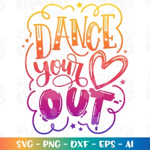 May include: A colorful graphic design with the text "Dance your out" in a rainbow gradient. The text is surrounded by a heart shape and stars.