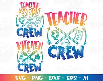 Teacher Crew SVG Kitchen Crew Lunch Lady Kitchen class Teacher Assistant Crew iron on print cut file Cricut Download vector png Sublimation