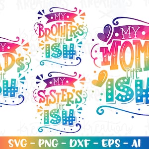 My MOM'S the ISH SVG süße Mutter Papa Schwester Bruder Familie Kinder Druck Eisen auf Schnittdatei Cricut Silhouette Download Vektor Png Dxf Sublimation