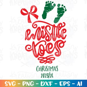 Mistle Toes svg Recién nacido cita SVG Lindos pies de bebé svg Navidad svg imprimir archivo cortado Cricut Silueta Descarga instantánea vector SVG png dxf