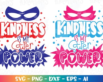 Kindness is my SUPERPOWER SVG girl boy superhero mask kindness svg print cut files Cricut Silhouette Instant Download vector SVG png eps dxf