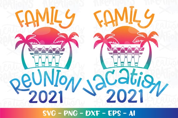 Download Family Reunion 2021 Svg Family Vacation Surf Board Summer Etsy