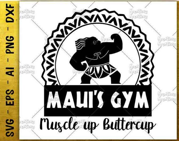 Muscle Up Buttercup Svg Fitnes Shirts Svg Maui S Gym Svg Etsy