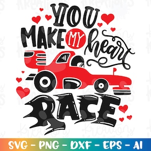 Je maakt mijn hart Race svg Race Car Driver Love Valentines print opstrijkbare gesneden bestanden Cricut silhouet Instant Download vector SVG pn eps dxf