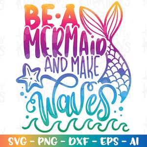 May include: A rainbow-coloured graphic design with the text "Be a Mermaid and Make Waves" and a mermaid tail with scales. The design is perfect for a t-shirt, mug, or other merchandise.