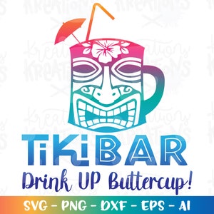 May include: A colorful tiki mug with a straw and umbrella, with the text "Tiki Bar Drink Up Buttercup!" and "SVG - PNG - DXF - EPS - AI" below.