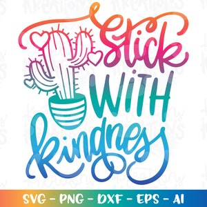 Stick with kindness Svg Cactus Succulents plants Cute motivational be kind print iron on cut files Cricut Silhouette Download vector png dxf image 1