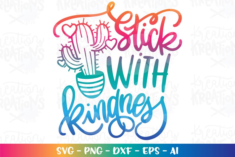 Stick with kindness Svg Cactus Succulents plants Cute motivational be kind print iron on cut files Cricut Silhouette Download vector png dxf image 1