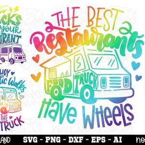 May include: A digital graphic design set featuring three food truck illustrations with rainbow gradient text. The designs include the phrases: Life rocks when your restaurant rolls, I enjoy romantic walks to the food truck, and The best restaurants have wheels.