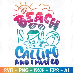 Summer beach Svg the beach is calling and I must Go decal print shirt cut  file Cricut Silhouette Instant Download vector SVG png eps dxf