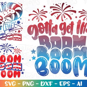 May include: A patriotic design with the words "Here Comes The Boom" and "Gotta Get That Boom Boom Boom" in red, white, and blue. The design includes fireworks and stars, perfect for Independence Day celebrations.