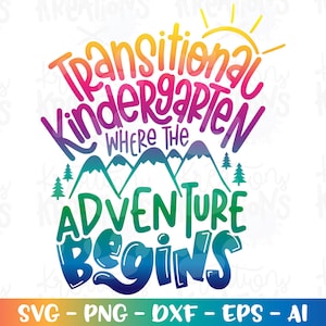 May include: A colorful graphic design with the text "Transitional Kindergarten Where the Adventure Begins" in a rainbow gradient. The design features mountains, trees, and a sun.