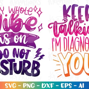 Keep talking I'm diagnosing you SVG My Whole vibe is on do not disturb SVG sarcastic quotes printable iron on color cut file Cricut Download