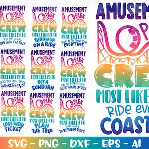 May include: A vibrant graphic design featuring an amusement park theme. It showcases a roller coaster and text that reads "Amusement Park Crew" and "Most Likely to Ride Every Coaster". The image also includes SVG, PNG, DXF, EPS, and AI file formats.