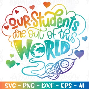 Unsere Studenten sind nicht von dieser Welt SVG Lehrer Wertschätzung Zitate sagen Studenten Rakete Druck Eisen auf Schnittdateien Cricut Silhouette SVG Png