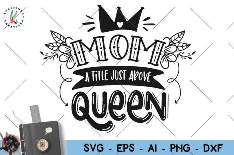 Download Mom a title just above Queen svg Mother's Day SVG Queen | Etsy