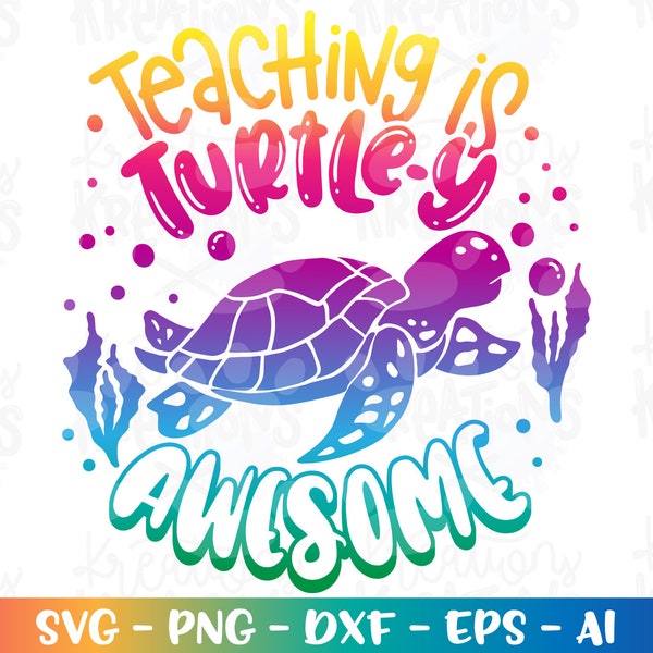 Teaching is TURTELY Awesome Svg Sea Turtle Beach Cute Quote Saying iron on print shirt cut file Cricut Silhouette Download vector png dxf