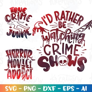 Puede incluir: Diseño gráfico con texto rojo y rojo oscuro, que incluye "True Crime Junkie", "I'd Rather Be Watching Crime Shows" y "Horror Movie Addict". El diseño incluye un cuchillo, un contorno corporal y una calavera.