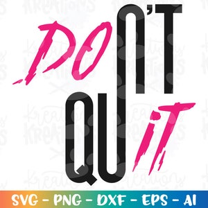 dont quit svg motivational quote SVG hand lettered hand drawn svg cut cutting file Cricut Silhouette Instant Download vector SVG png eps dxf