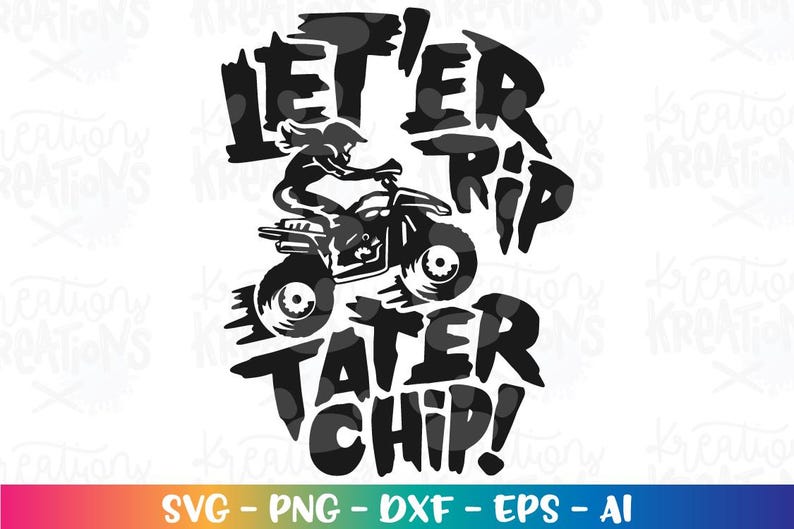 Quad Bike svg Clipart Buggy mud track svg Let er rip Tater Chip Boy Girl iron on print cut file Cricut Silhouette Download png Sublimation image 6