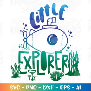 Little Explorer svg Cute Submarine Kids design summer idea beach kids print iron on cut file Cricut Silhouette Download vector png eps dxf