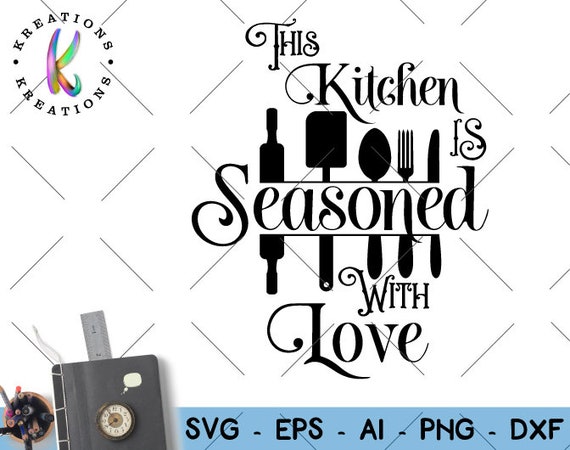 Download This Kitchen is Seasoned with love SVG Baking quote saying ...