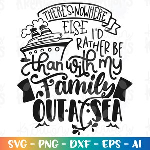 There's nowhere else I'd rather be than with my Family out at Sea Svg Cruise ship quote boat svg print iron on cut files Cricut Silhouette image 2