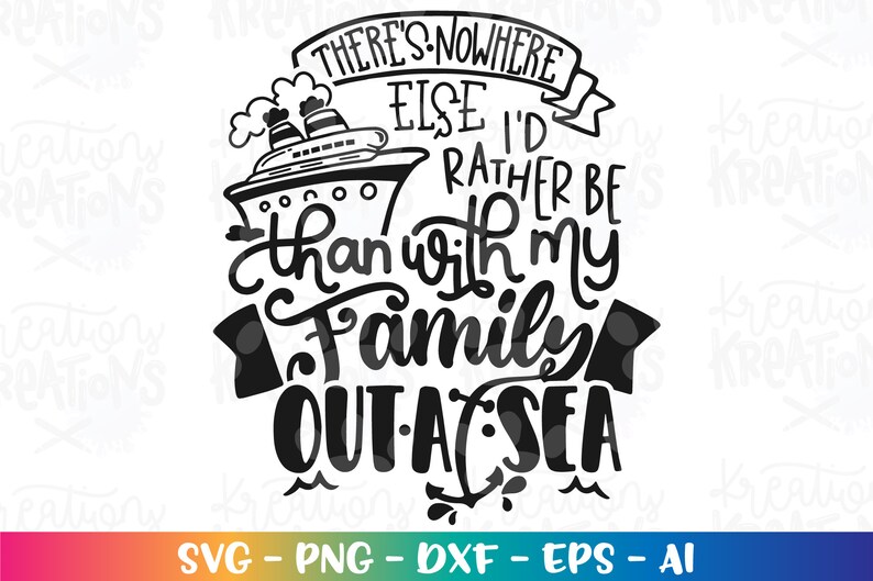There's nowhere else I'd rather be than with my Family out at Sea Svg Cruise ship quote boat svg print iron on cut files Cricut Silhouette image 2