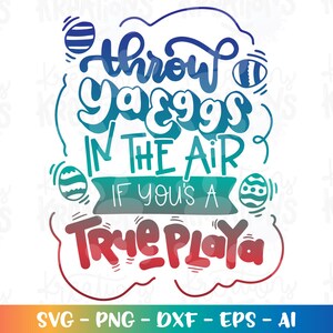 Throw ya Eggs in the Air if you's a True Play svg glückliches Osterrap-Hasen-Zitat Schnittdatei Cricut Silhouette Download vektor SVG png eps dxf