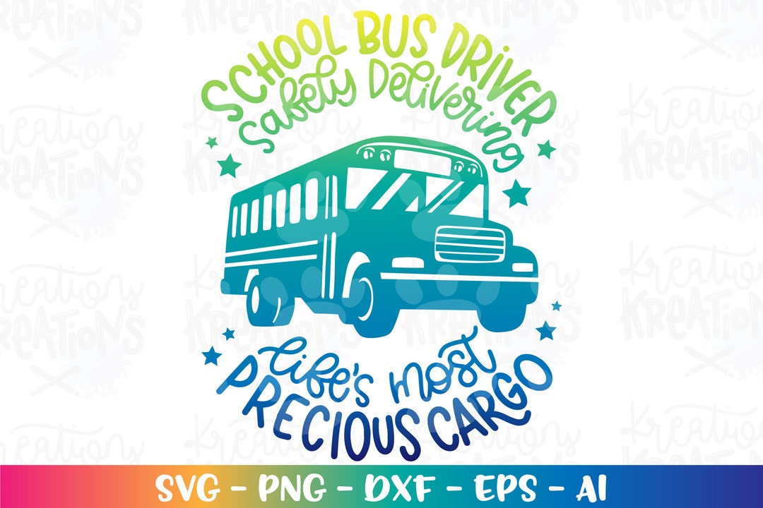 School Bus Driver SVG Safely Delivering Life's Most Precious Cargo Back