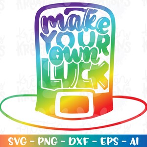Maak je eigen geluk SVG St.Patrick's Day motiverende kabouter hoed print opstrijkbare gesneden bestanden Cricut silhouet downloaden png dxf handgetekende