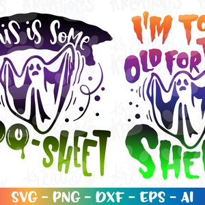 To jest jakiś BOO-Sheet svg. Jestem za stary na ten Arkusz. Zabawny Halloween Ghost Adult shirt ładny nadruk żelazko na wycięte pliki cricut Pobierz