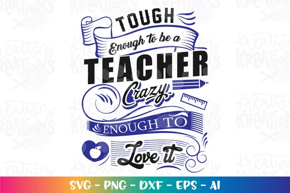Download Teach Quote Svg Teacher Sayings Svg Tough Enough To Be A Etsy